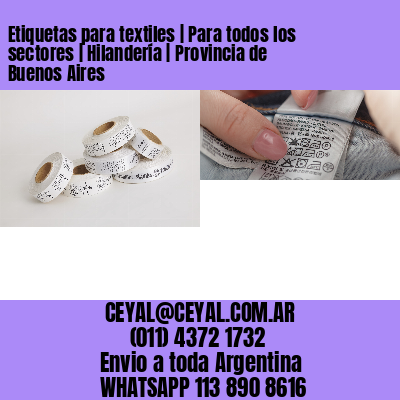 Etiquetas para textiles | Para todos los sectores | Hilandería | Provincia de Buenos Aires