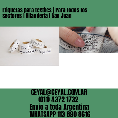 Etiquetas para textiles | Para todos los sectores | Hilandería | San Juan