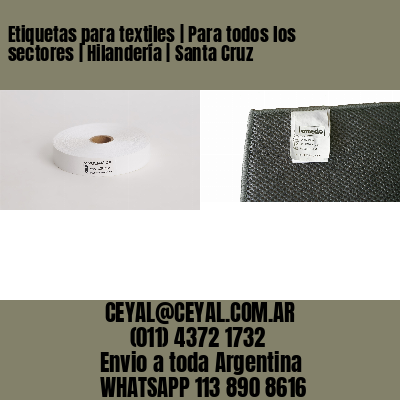 Etiquetas para textiles | Para todos los sectores | Hilandería | Santa Cruz