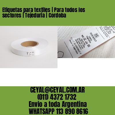 Etiquetas para textiles | Para todos los sectores | Tejeduría | Cordoba