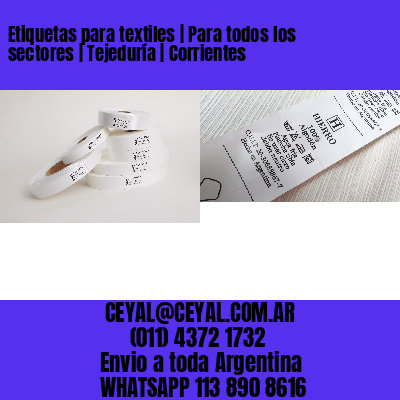 Etiquetas para textiles | Para todos los sectores | Tejeduría | Corrientes