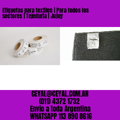 Etiquetas para textiles | Para todos los sectores | Tejeduría | Jujuy