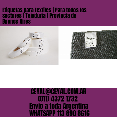 Etiquetas para textiles | Para todos los sectores | Tejeduría | Provincia de Buenos Aires