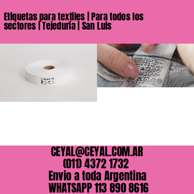 Etiquetas para textiles | Para todos los sectores | Tejeduría | San Luis