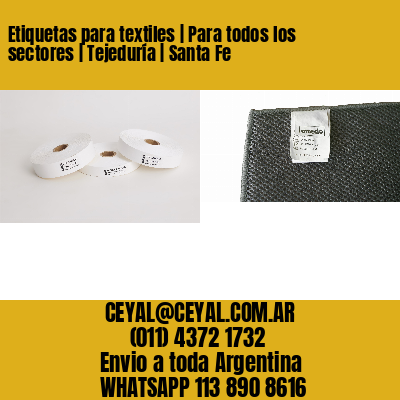 Etiquetas para textiles | Para todos los sectores | Tejeduría | Santa Fe