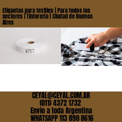 Etiquetas para textiles | Para todos los sectores | Tintoreria | Ciudad de Buenos Aires