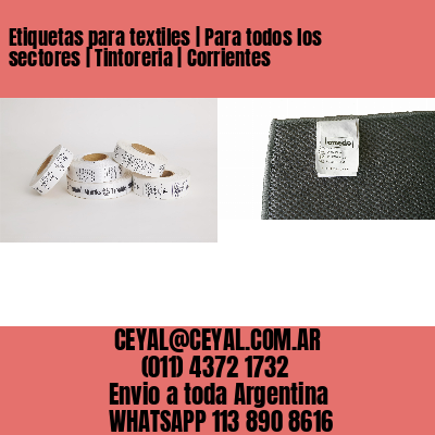 Etiquetas para textiles | Para todos los sectores | Tintoreria | Corrientes