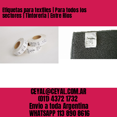 Etiquetas para textiles | Para todos los sectores | Tintoreria | Entre Rios