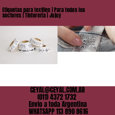 Etiquetas para textiles | Para todos los sectores | Tintoreria | Jujuy