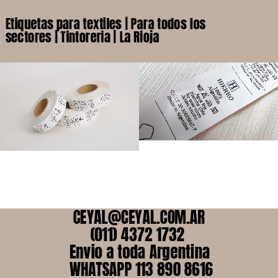 Etiquetas para textiles | Para todos los sectores | Tintoreria | La Rioja