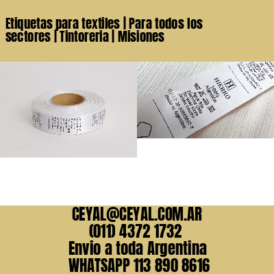 Etiquetas para textiles | Para todos los sectores | Tintoreria | Misiones