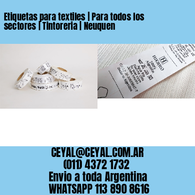 Etiquetas para textiles | Para todos los sectores | Tintoreria | Neuquen