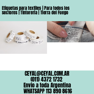 Etiquetas para textiles | Para todos los sectores | Tintoreria | Tierra del Fuego