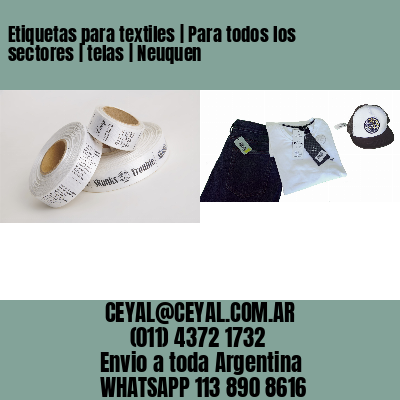 Etiquetas para textiles | Para todos los sectores | telas | Neuquen