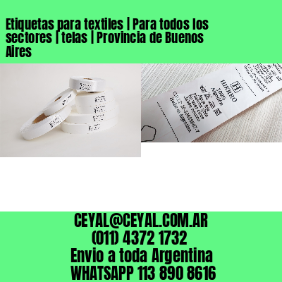 Etiquetas para textiles | Para todos los sectores | telas | Provincia de Buenos Aires