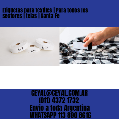 Etiquetas para textiles | Para todos los sectores | telas | Santa Fe