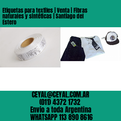 Etiquetas para textiles | Venta | Fibras naturales y sintéticas | Santiago del Estero