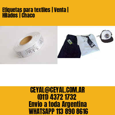 Etiquetas para textiles | Venta | Hilados | Chaco