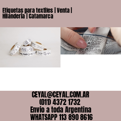 Etiquetas para textiles | Venta | Hilandería | Catamarca