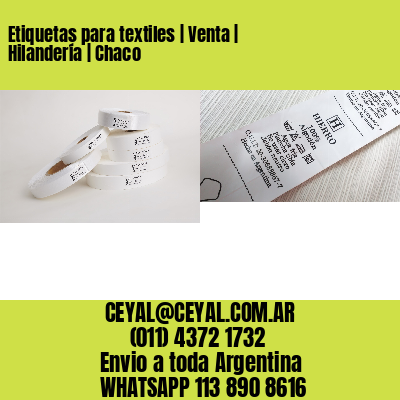 Etiquetas para textiles | Venta | Hilandería | Chaco