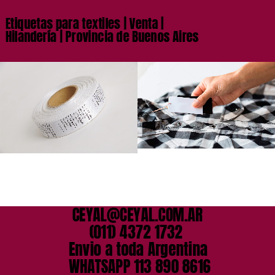 Etiquetas para textiles | Venta | Hilandería | Provincia de Buenos Aires