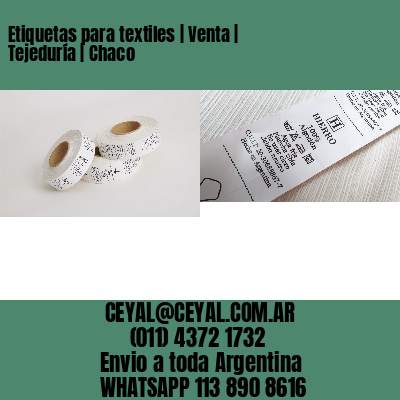 Etiquetas para textiles | Venta | Tejeduría | Chaco