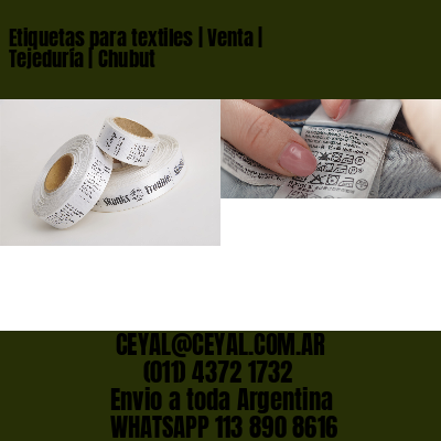 Etiquetas para textiles | Venta | Tejeduría | Chubut