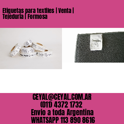 Etiquetas para textiles | Venta | Tejeduría | Formosa