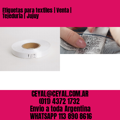 Etiquetas para textiles | Venta | Tejeduría | Jujuy