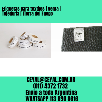 Etiquetas para textiles | Venta | Tejeduría | Tierra del Fuego