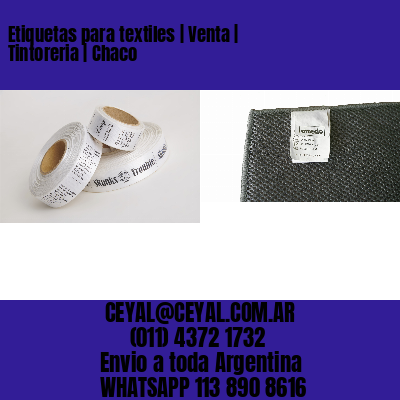 Etiquetas para textiles | Venta | Tintoreria | Chaco