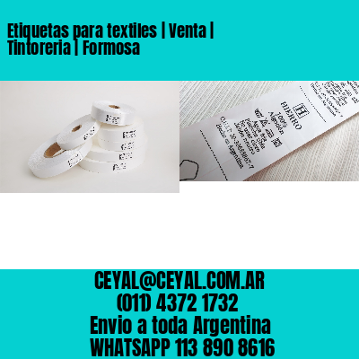 Etiquetas para textiles | Venta | Tintoreria | Formosa