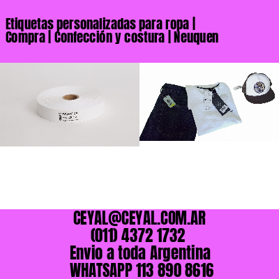 Etiquetas personalizadas para ropa | Compra | Confección y costura | Neuquen