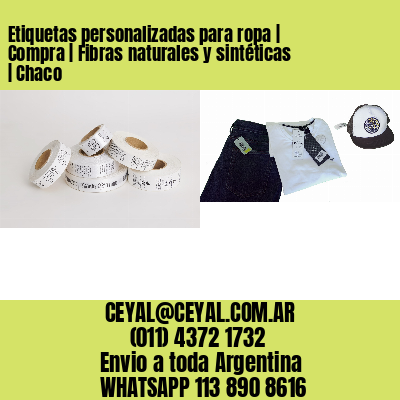 Etiquetas personalizadas para ropa | Compra | Fibras naturales y sintéticas | Chaco