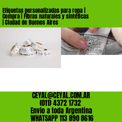 Etiquetas personalizadas para ropa | Compra | Fibras naturales y sintéticas | Ciudad de Buenos Aires