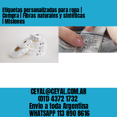 Etiquetas personalizadas para ropa | Compra | Fibras naturales y sintéticas | Misiones