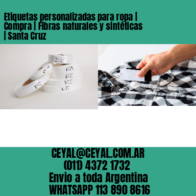 Etiquetas personalizadas para ropa | Compra | Fibras naturales y sintéticas | Santa Cruz