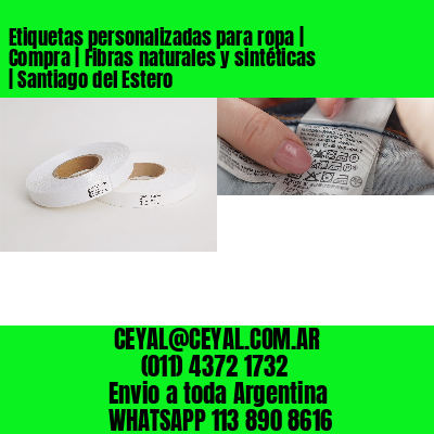 Etiquetas personalizadas para ropa | Compra | Fibras naturales y sintéticas | Santiago del Estero