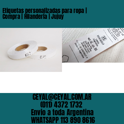 Etiquetas personalizadas para ropa | Compra | Hilandería | Jujuy