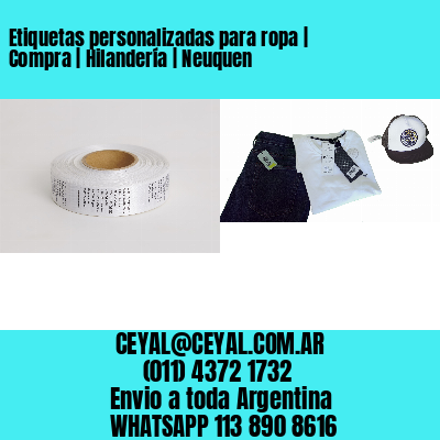 Etiquetas personalizadas para ropa | Compra | Hilandería | Neuquen