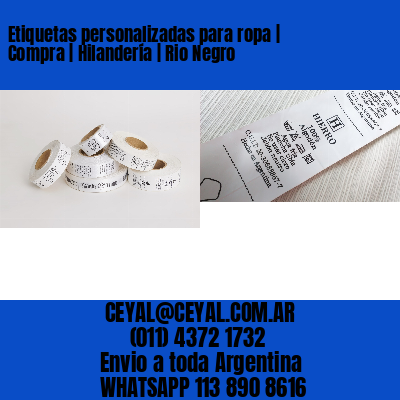 Etiquetas personalizadas para ropa | Compra | Hilandería | Rio Negro