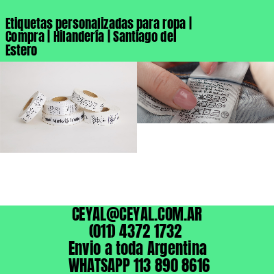 Etiquetas personalizadas para ropa | Compra | Hilandería | Santiago del Estero