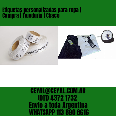 Etiquetas personalizadas para ropa | Compra | Tejeduría | Chaco