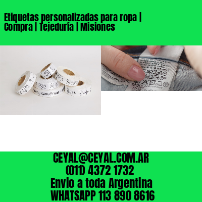 Etiquetas personalizadas para ropa | Compra | Tejeduría | Misiones