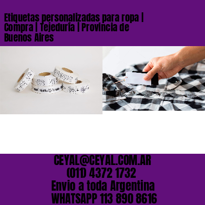 Etiquetas personalizadas para ropa | Compra | Tejeduría | Provincia de Buenos Aires