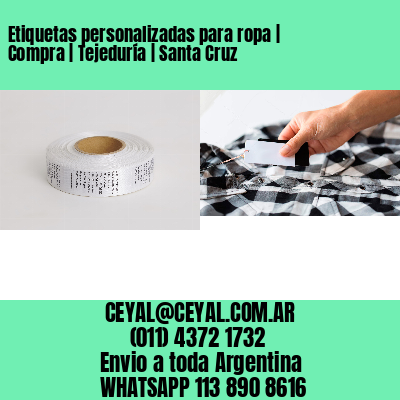 Etiquetas personalizadas para ropa | Compra | Tejeduría | Santa Cruz