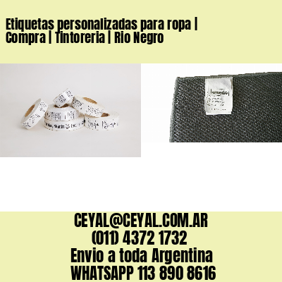 Etiquetas personalizadas para ropa | Compra | Tintoreria | Rio Negro