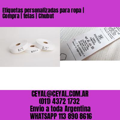 Etiquetas personalizadas para ropa | Compra | telas | Chubut