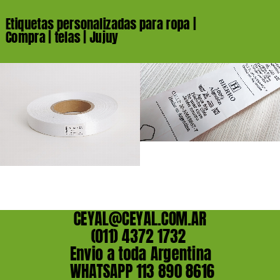 Etiquetas personalizadas para ropa | Compra | telas | Jujuy