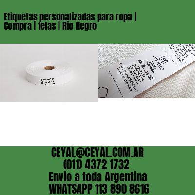 Etiquetas personalizadas para ropa | Compra | telas | Rio Negro